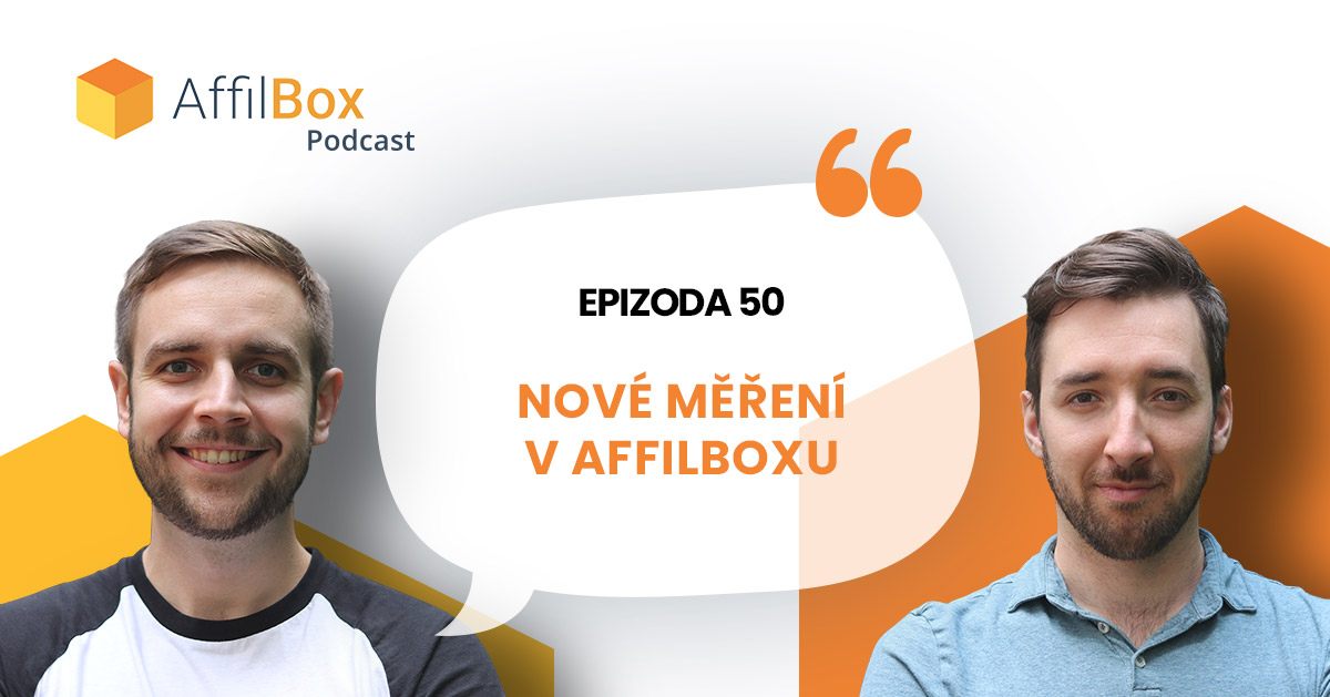 AffilBox Podcast Epizoda 50 – Nové měření v AffilBoxu