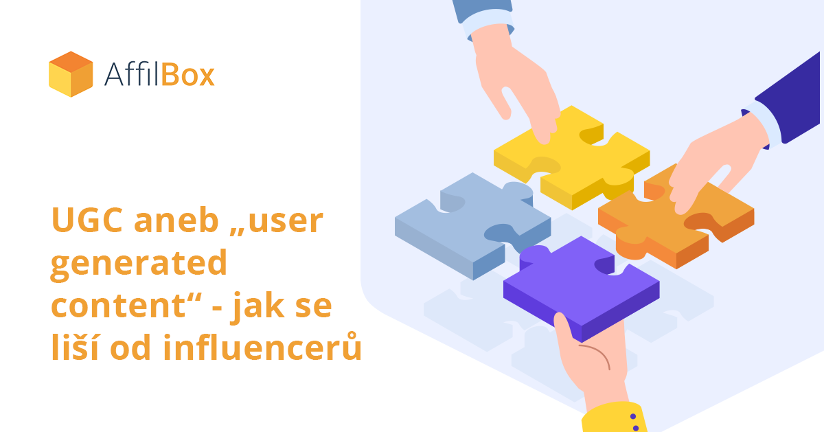 UGC – trend v rámci influencerství i affiliate = umíme s ním pracovat?